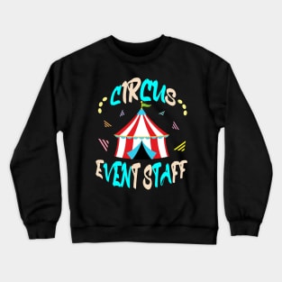 circus event staff Crewneck Sweatshirt